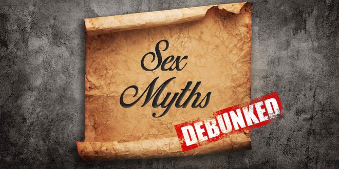 Sex myths debunked